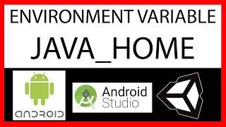 { How to define the JAVA_HOME Environment Variable } Android Applications on Unity or Android Studio