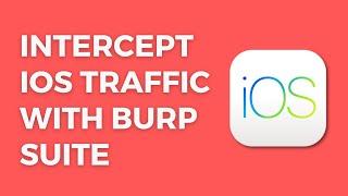 Intercept iOS (iPhone & iPad) Traffic with Burp Suite