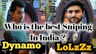 Who Is The Best Sniping In India ? Dynamo & LoLzZz ||