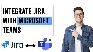 How to Integrate Jira with Microsoft teams (EASY)