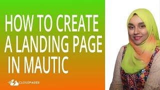 How to create Landing Pages Using Mautic | CloudPages