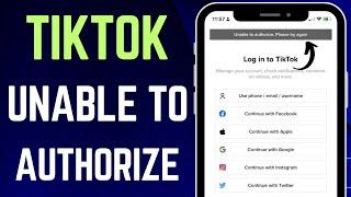 Problem Fix: Unable To Authorize TikTok iPhone | TikTok Unable To Authorize Please Try Again iPhone