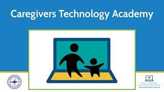 (English) Worcester Public Schools Caregivers Technology Academy Overview (2022)