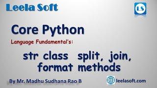 Learn Python in Telugu: Python str class split, join, format methods | Leela Soft by Madhu sir
