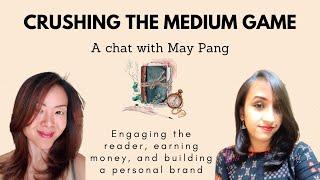 Crushing the Medium Game | A Chat with May Pang | Anangsha Alammyan