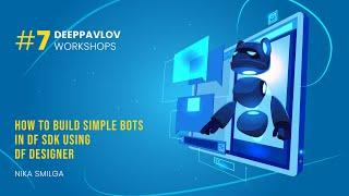 How to build simple bots in DF SDK using DF Designer