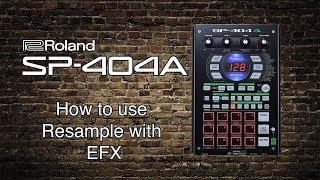 Roland SP-404A - How to use Resample with EFX