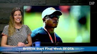 Broncos Start Final Week Of OTA