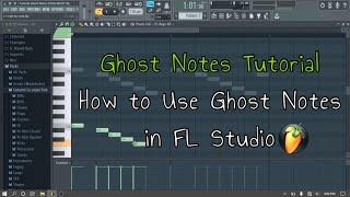 Ghost Notes Tutorial - How To Use Ghost Note in FL Studio || Easy