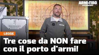 Tre cose da NON fare con il porto d'armi! - Armi e Tiro Academy