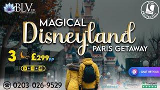 Magical Disneyland Paris Getaway | Blue Lotus Vacations UK