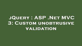 jQuery : ASP .Net MVC 3: Custom unobtrusive validation
