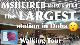 MSHEIREB METRO STATION | THE MOST LUXURIOUS AND LARGEST METRO STATION IN DOHA