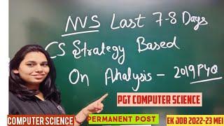 NVS PGT COMPUTER SCIENCE LAST TIME EXAM STRATEGY BASED ON 2019 PREVIOUS YEAR QUESTION PAPER ANALYSIS