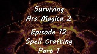 Surviving Ars Magica - Episode 12 - Spell crafting part 1