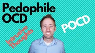 What is Pedophile OCD? | POCD | Intrusive Thoughts