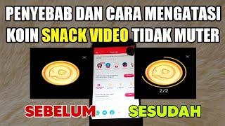 CARA MENGATASI KOIN SNACK VIDEO TIDAK MUTER | SOLUSI KOIN SNACK VIDEO TIDAK BERPUTAR