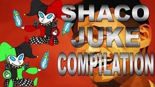 Shaco Juke Compilation