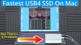 The FASTEST NVMe USB4 40Gb/s External SSD Storage For Any Apple Silicon M4 Mac But It Has A  PROBLEM