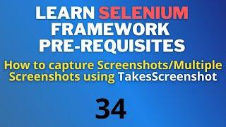 34# How to capture screenshots or multiple screenshots in Selenium