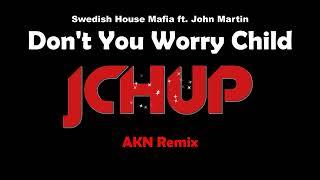 Swedish House Mafia - Don't You Worry Child Remix 2023 (AKN Bootleg) [TECHNO | DANCE | EDM | TIKTOK]