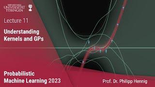 Probabilistic ML - Lecture 11 - Understanding Kernels and Gaussian Processes