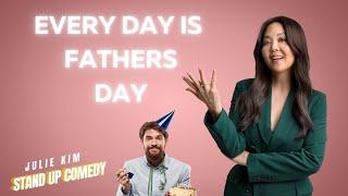 Julie Kim - Father's Day is Every Day