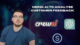 How to Build AI Agents to conduct Customer Feedback Analysis with CrewAI