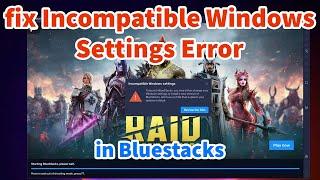 How to fix Incompatible Windows Settings Error in BlueStacks