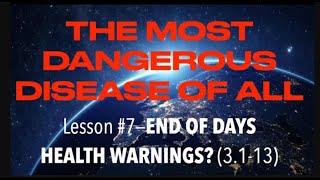 THE MOST DANGEROUS DISEASE OF ALL--An End of Days Health Warning