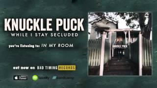 Knuckle Puck - In My Room