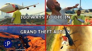 100 Ways To Die in Grand Theft Auto V