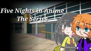 Five Nights in Anime Night 5 (Part 2/Finale)