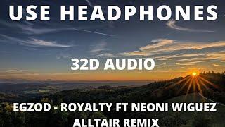8d Egzod - Royalty ft Neoni Wiguez  Alltair Remix (copyright free) 8D audio