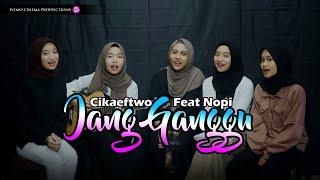 Jang Ganggu - SHINE OF BLACK | CIKAEFTWO Feat NOPI ( COVER )