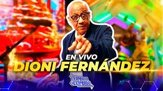 Dioni Fernández, Presentación en Vivo | Extremo a Extremo