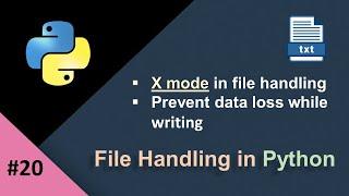 X Mode in Python | File Handling in Python | Prevent Data Loss While Writing