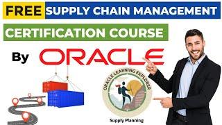 Free Supply Chain Management Course by Oracle  | Logistics and Procurement Management | Free Courses