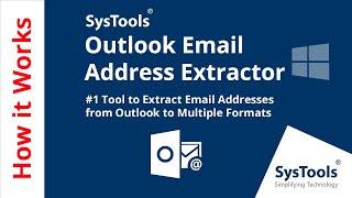 SysTools Outlook Email Address Extractor - Tool to Extract Addresses from Outlook