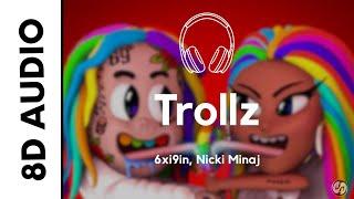 Tekashi 6ix9ine, Nicki Minaj - Trollz (8D AUDIO)