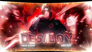 Desi Boy Ft Itachi Uchiha |  AMV EDIT |  Song Edit | Itachi Uchiha 