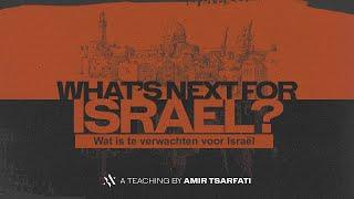 Wat is te verwachten voor Israël: Amir Tsarfati