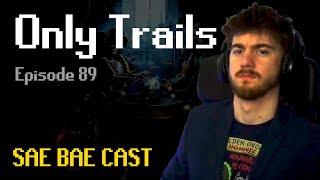 Only Trails - Clue Expansions, The Voice, Evolution of OSRS YouTubers | Sae Bae Cast 89