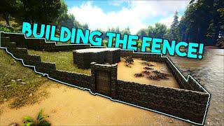 Building The Fence! ARK: Survival Evolved
