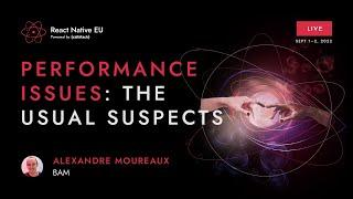 Performance issues: the usual suspects - A. Moureaux | React Native EU 2022