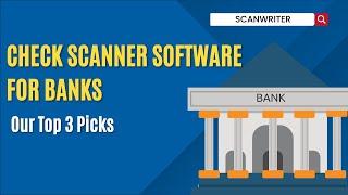 Top 3 Check Scanner Software For Banks