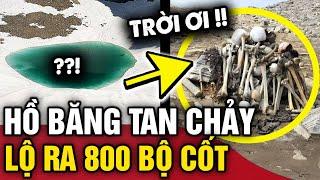 Chiếc hồ băng TAN CHẢY làm lộ ra '800 BỘ XƯƠNG' bị chôn vùi ở độ cao HƠN 5000 MÉT | Tin 3 Phút