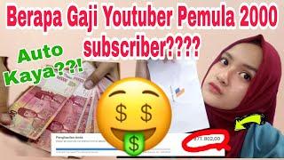 BERAPA GAJI YOUTUBE 2000 SUBSCRIBER???! | NO CLICKBAIT