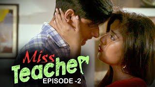 मिस टीचर - Miss Teacher | New Hindi Web Series | Episode - 2 | FWF Big Shorts