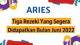 Zodiak Aries️Tiga Rezeki Yang Segera Didapatkan Bulan Juni 2022 #aries #rezeki #zodiak  #tarot